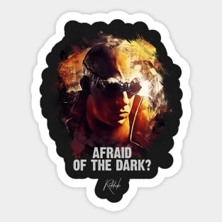 Afraid Of The Dark - RIDDICK Sticker